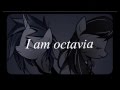I Am Octavia Lyrics [Titanium Parody] 