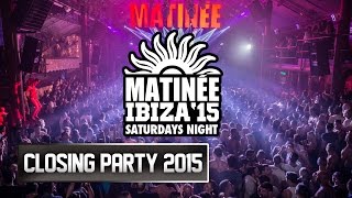 Matinee Closing Party  Amnesia Ibiza 2015