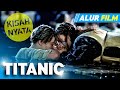 DILARANG NANGIS KISAH NYATA TENGGELAMNYA KAPAL TERBESAR DIDUNIA Alur Cerita Film Titanic