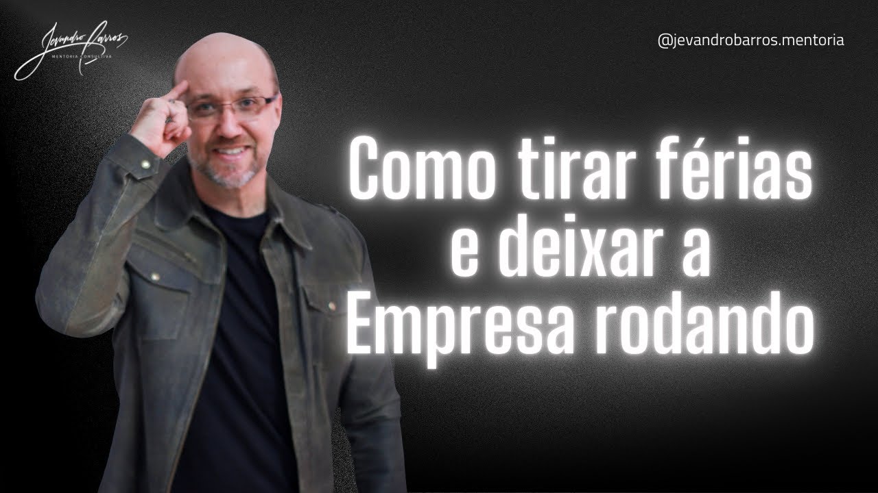 Como tirar férias e deixar a Empresa rodando
