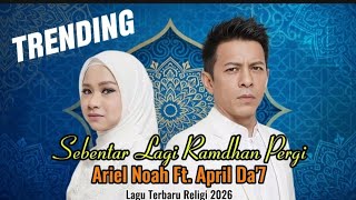 Download lagu Sebentar Lagi Ramadhan Pergi - Ariel Noah Ft April DA7 | Lagu Religi Terbaru 2026 (Song Original) mp3 Download lagu Sebentar Lagi Ramadhan Pergi - Ariel Noah Ft April DA7 | Lagu Religi Terbaru 2026 (Song Original) mp3