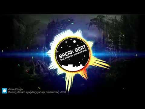 Buang dalam [ AnggaSaputra Remix] 2018