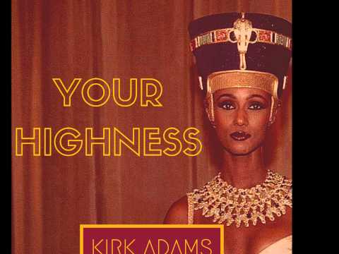 Kirk Adams -  Your Highness (Intoxxicated Riddim)
