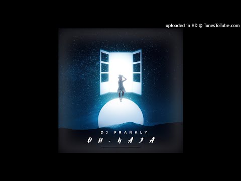 Dj Frankly - Oh Naia