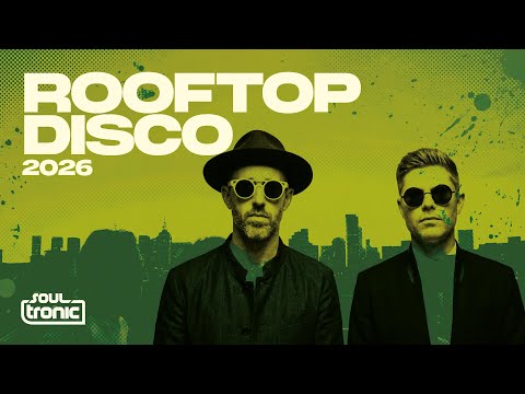 Rooftop Vibes: Best of Disco & Funky House 2026 | Soultronic