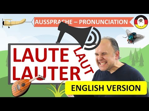LAUT - LAUTE - LAUTER - DEUTSCH LERNEN - ENGLISH VERSION - MEANING OF "laut, laute, lauter..."