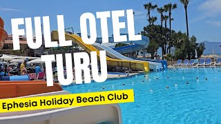 Ephesia Holiday Beach Club 1 Haftalık Tatil Deneyimi ve Otel Full Gezm