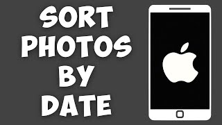 How To Sort Photos By Date In iPhone (easy)