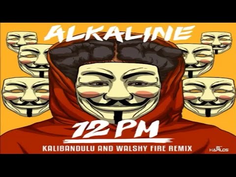 Alkaline - 12 PM (Kalibandulu & Walshy Fire Remix)