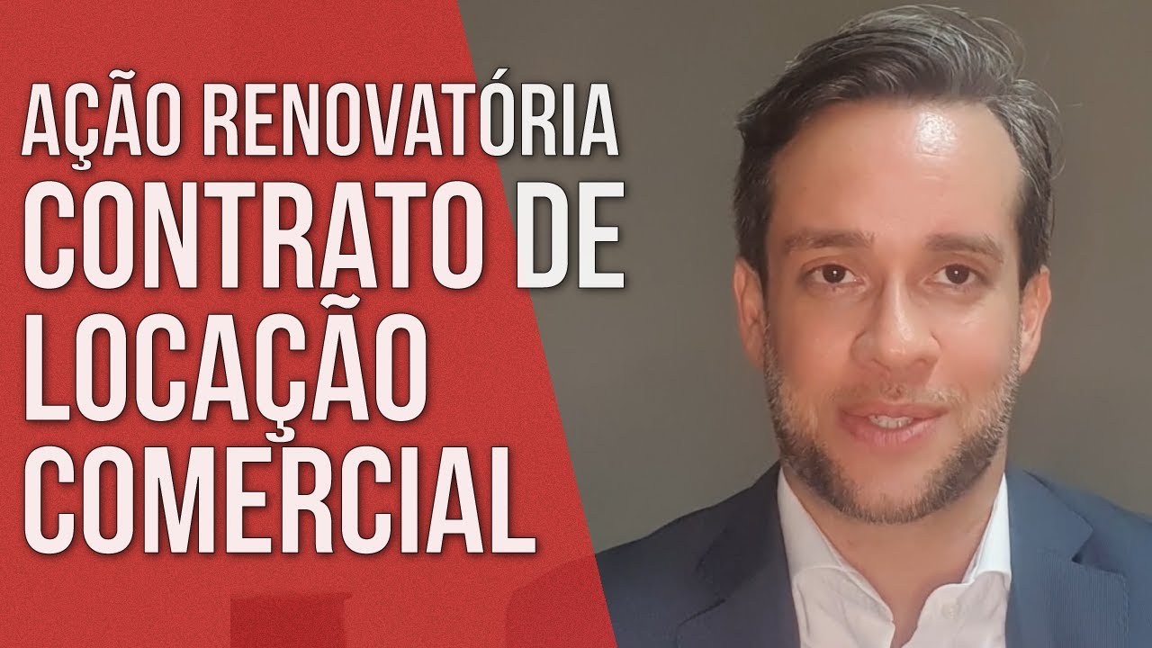 AÇÃO RENOVATÓRIA - CONTRATO DE LOCAÇÃO COMERCIAL - Direito Empresarial