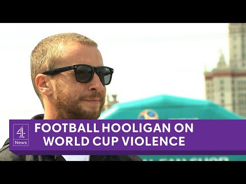 World Cup: convicted Russian football hooligan on likelihood of violence