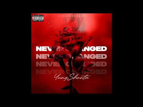 YungShoota - Never Changed (Official Audio)