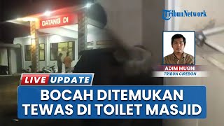 Bocah 11 Tahun Ditemukan Tak Bernyawa di Toilet Masjid Majalengka, Pertama Kali Dilihat Tukang Bakso