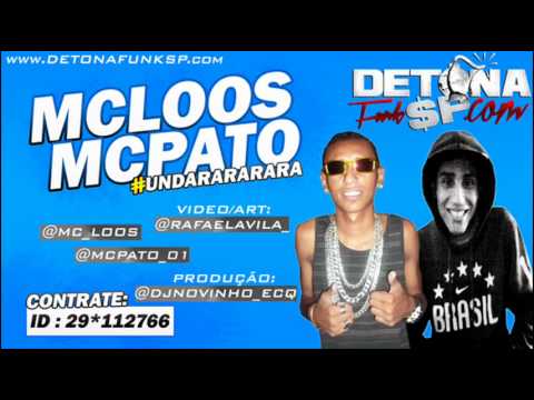 Mc Loos e Mc Pato - Undarararara ( Dj Novinho ) www.DETONAFUNKSP.com