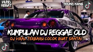 Download lagu KUMPULAN DJ REGGAE SANTAI FULL BASS || DJ CAMPURAN REGGAE SLOW TERBARU VIRAL TIK TOK🎵 mp3
