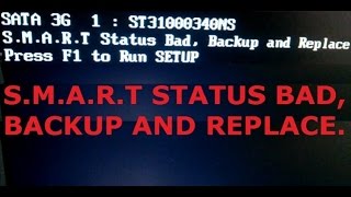S.m.a.r.t status bad backup and replace press F1 to run setup