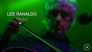 LEE RANALDO – Key Hole