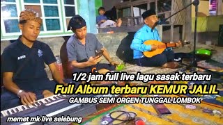 Download lagu live full durasi album KEMUR JALIL lagu terbaru gambus plus orgen tunggal  @MEMET_MK_ mp3