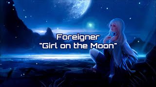 Foreigner - &quot;Girl on the Moon&quot; HQ/With Onscreen Lyrics!