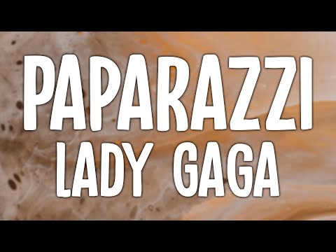 Lady Gaga - Paparazzi (Lyric Video)