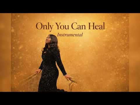 ONLY YOU CAN HEAL - INSTRUMENTAL 