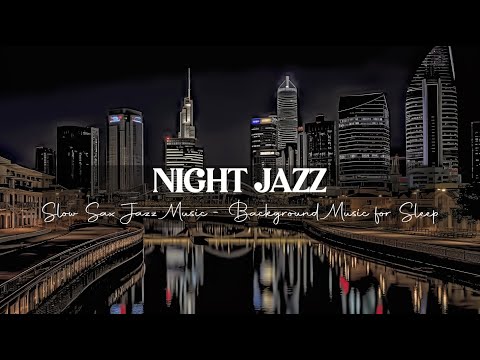 Soothing Night Jazz in London - Slow Jazz Saxophone Music - Background Music for Sleep