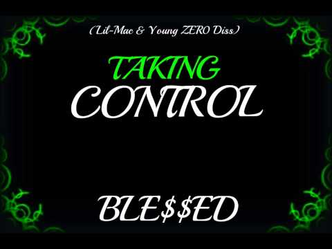 Blessed - TakingControl (Lil-Mac & Young ZER0 Diss)