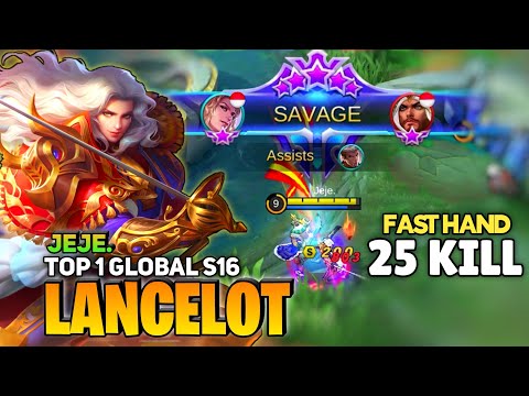 Lancelot King! SAVAGE With 25 Kill [Top 1 Global Lancelot S16] By Jeje. - Mobile Legends