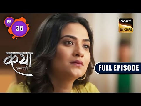 Aarav को Katha का Guilt खा रहा है | Katha Ankahee - Ep 36 | Full Episode | 23 Jan 2023