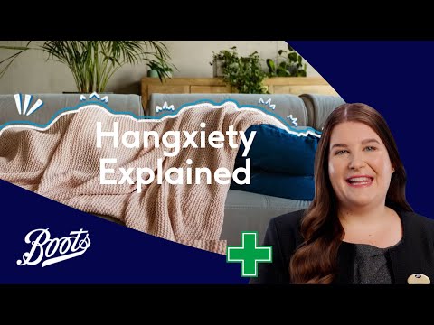 What is hangxiety? Hangover anxiety explained | Meet Our Pharmacy Team | Boots UK