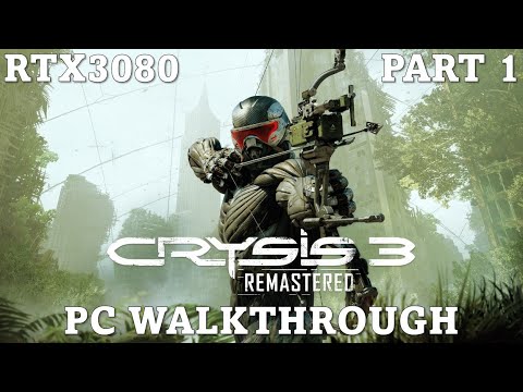 Crysis 3 Remastered - PC Gameplay Preview on RTX3080 in 4K (2021) Part 1