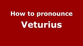 How to pronounce Veturius