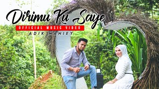 Download lagu Adik Waniey - Dirimu Ku Saye mp3