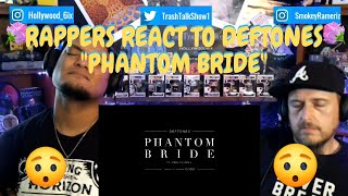 Rappers React To Deftones &quot;Phantom Bride&quot;!!!
