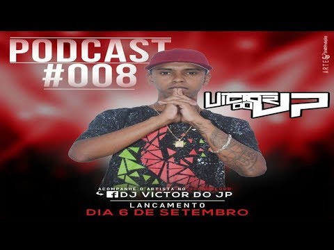 PODCAST 008  DO DJ VICTOR DO JP 2017 [ SÓ LANÇAMENTO ]