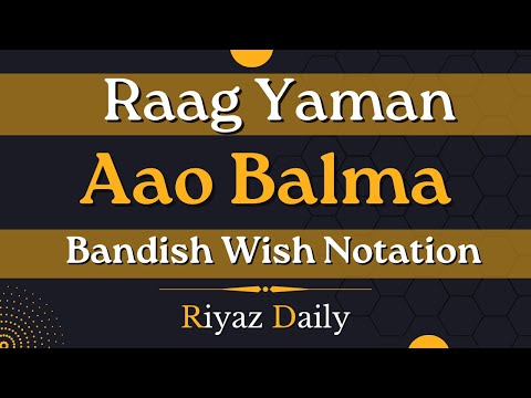 Aao Balma Bandish Raag Yaman | Indian Classical Music | Riyaz Daily