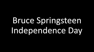 Bruce Springsteen: Independence Day | Lyrics