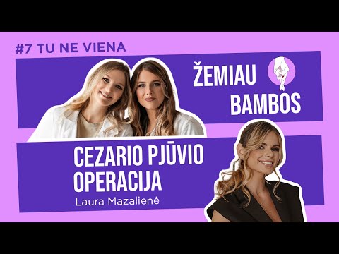 Apie cezario pjūvio operaciją | Laura Mazalienė
