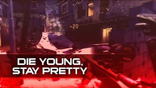 Die Young, Stay Pretty