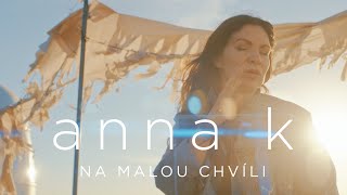 Musik-Video-Miniaturansicht zu Na malou chvíli Songtext von Anna K