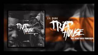 Lil Durk ft. Young Thug &amp; Young Dolph - Trap House (Official Audio)
