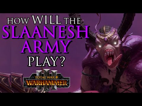 How will the SLAANESH Army play? - Warhammer 3