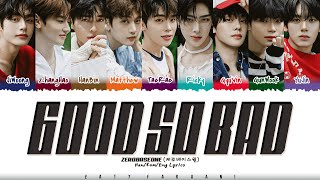 Download lagu ZEROBASEONE (제로베이스원) - 'GOOD SO BAD' Lyrics [Color Coded_Han_Rom_Eng] mp3