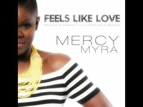 Mercy Myra: Feels Like Love (feat. Pistyle)