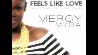 Mercy Myra: Feels Like Love (feat. Pistyle)