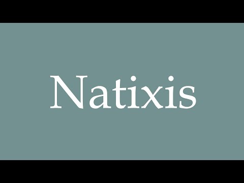 How to Pronounce ''Natixis'' Correctly in French