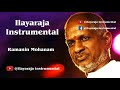 Ramanin Mohanam Ilayaraja Instrumental