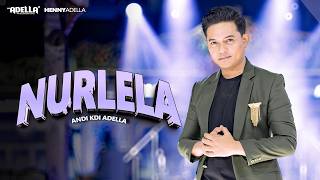 Download lagu NURLELA - Andi KDI Adella - OM ADELLA mp3