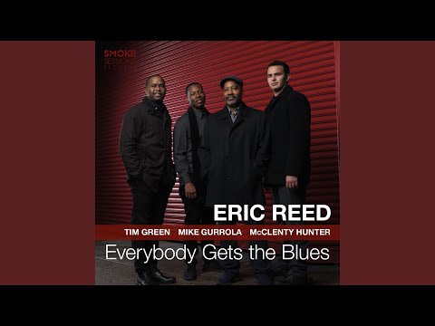 download lagu mp3 mp4 Eric Reed Everybody Gets The Blues, download lagu Eric Reed Everybody Gets The Blues gratis, unduh video klip Eric Reed Everybody Gets The Blues