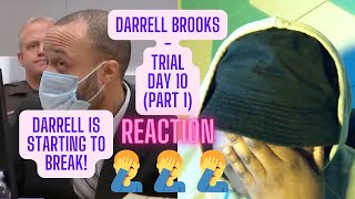 DARRELL BROOKS - TRIAL DAY 10 (PART 1)(REACTION)|TRAE4PAY